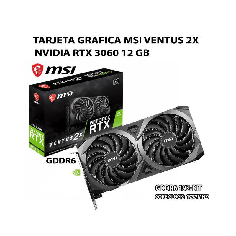 TARJETA DE VIDEO MSI RTX3060 VENTUS 2X OC 12GB GDDR6 NVIDIA 192BITS